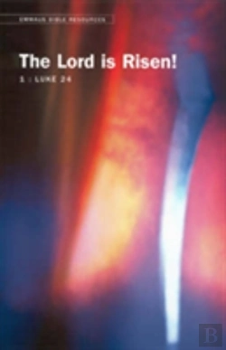 Bertrand.pt - Emmaus Bible Resources: The Lord Is Risen! (Luke 24)