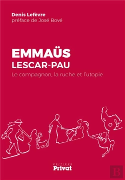 Bertrand.pt - Emmaüs Lescar-Pau ; Le Compagnon, La Ruche Et L'Utopie