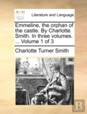 Emmeline, The Orphan Of The Castle. By C