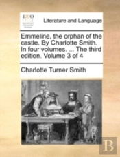 Emmeline, The Orphan Of The Castle. By C