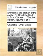 Emmeline, The Orphan Of The Castle. By C