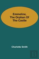 Emmeline, The Orphan Of The Castle