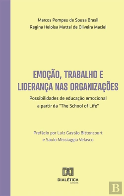 Bertrand.pt - Emoção, Trabalho E Liderança Nas Organizações