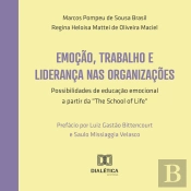 Emoção, Trabalho E Liderança Nas Organizações