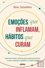 Emoções que Inflamam, Hábitos que Curam