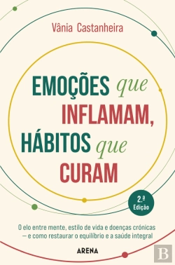 Bertrand.pt - Emoções que Inflamam, Hábitos que Curam
