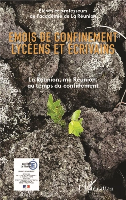 Bertrand.pt - Emois De Confinement Lycéens Et Écrivains ; La Réunion, Ma Réunion Au Temps Du Confinement