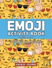 Emoji Activity Book For Kids Ages 4-8: 60+ Emoji Activity Pages - Coloring, Mazes, Dot-To-Dots, Spot The Difference, Cut-Outs & More!