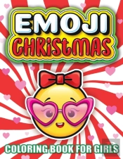 Emoji Christmas Coloring Book For Girls: