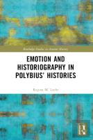 Emotion And Historiography In Polybiusâ€™ Histories