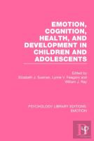 Emotion, Cognition, Health, And Development In Children And Adolescents (Ple: Emotion)