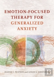 Emotion-Focused Therapy For Generalized Anxiety