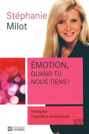 Émotion Quand Tu Nous Tiens ; Atteignez L'Équilibre Émotionnel