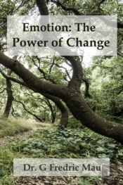 Emotion: The Power Of Change: A Science-