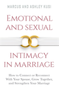 Emotional And Sexual Intimacy In Marriage