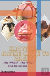 Emotional Eating - Myth Vs Reality
