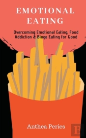 Emotional Eating: Overcoming Emotional E