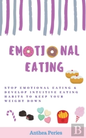 Emotional Eating: Stop Emotional Eating