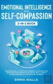 Emotional Intelligence And Self-Compassion 2-In-1 Book