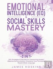 Emotional Intelligence (Eq) & Social Skills Mastery (2 In 1)