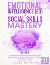 Emotional Intelligence (Eq) & Social Skills Mastery (2 In 1)