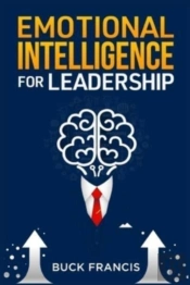 Emotional Intelligence For Leadership