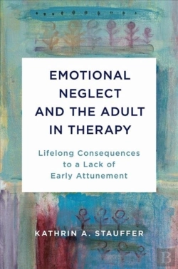 Bertrand.pt - Emotional Neglect And The Adult In Therapy