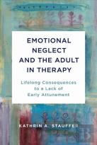 Emotional Neglect And The Adult In Therapy