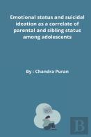 Emotional Status And Suicidal Ideation As A Correlate Of Parental And Sibling Status Among Adolescents