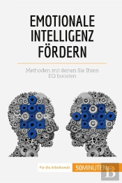 Emotionale Intelligenz Fordern : Methoden, Mit Denen Sie Ihren Eq Boosten