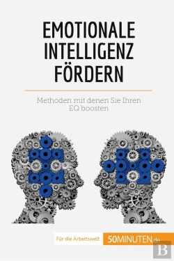 Bertrand.pt - Emotionale Intelligenz Fordern : Methoden, Mit Denen Sie Ihren Eq Boosten