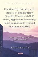 Emotionality, Intimacy And Trauma Of Intellectually Disabled Clients With Self Harm, Aggression, Disturbing Behaviors And/Or Emotional Fluctuation (Sade)
