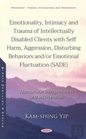Emotionality, Intimacy And Trauma Of Intellectually Disabled Clients With Self Harm, Aggression, Disturbing Behaviors And/Or Emotional Fluctuation (Sade)