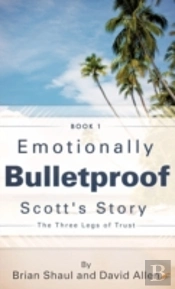 Emotionally Bulletproof Scott'S Story - Book 1