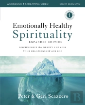 Emotionally Healthy Spirituality Expanded Edition Workbook Plus Streaming Video