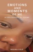 Emotions And Moments Of Me ( A Collection Of Poems)