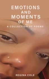Emotions And Moments Of Me ( A Collection Of Poems)