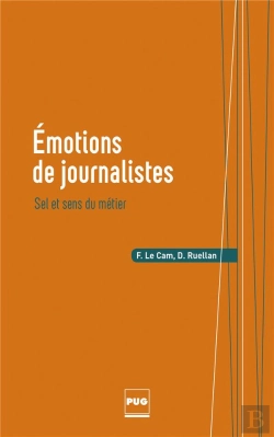 Bertrand.pt - Émotions De Journalistes ; Sel Et Sens Du Métier