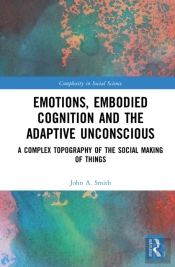 Emotions, Embodied Cognition And The Adaptive Unconscious