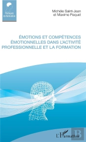 Émotions Et Compétences Émotionnelles Dans L'Activité Professionnelle Et La Formation