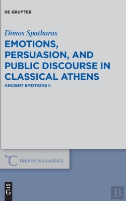 Bertrand.pt - Emotions, Persuasion, And Public Discourse In Classical Athens