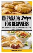 Empanada Recipes For Beginners
