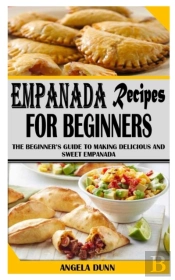 Empanada Recipes For Beginners