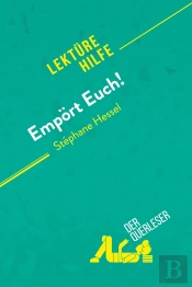 Empã¶Rt Euch! Von Stã©Phane Hessel (Lektã1/4rehilfe) : Detaillierte Zusammenfassung, Personenanalyse Und Interpretation