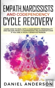Empath, Narcissists And Codependency Cycle Recovery