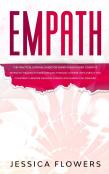 Empath The Practical Survival Guide For Empaths And Highly Sensitive People To Healing Themselves And Thriving In Their Lives, Even If You Constantly Absorb Negative Energy And Always Feel Drained