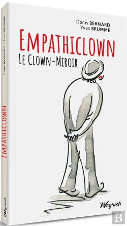 Bertrand.pt - Empathiclown - Le Clown-Miroir