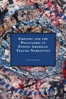 Empathy And The Phantasmic In Ethnic American Trauma Narratives