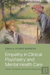 Empathy In Clinical Psychiatry And Mental Health Care