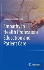 Empathy In Health Professions Education And Patient Care